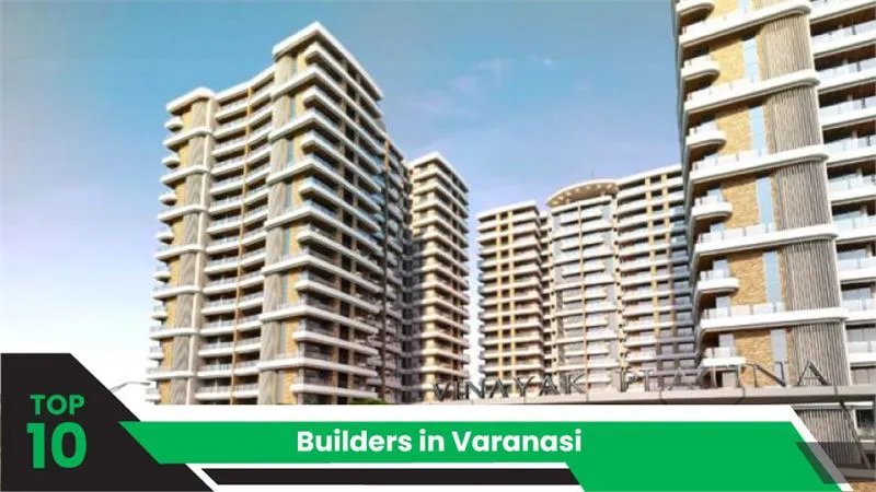 Top 10 Builders in Varanasi